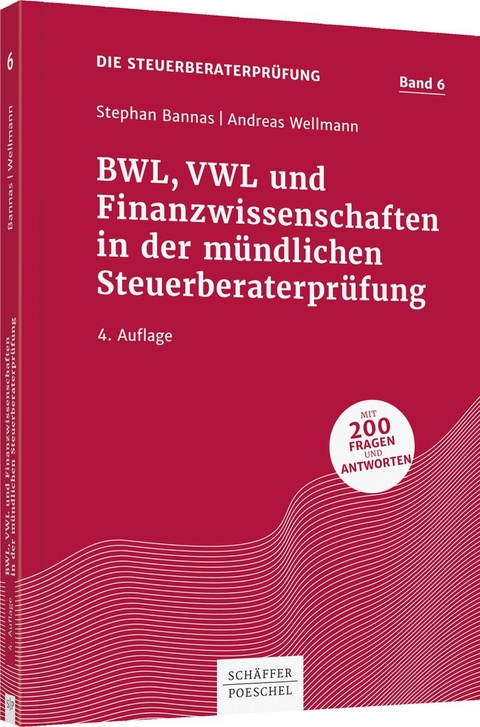 BWL, VWL und Finanzwissenschaften in der mündlichen Steuerberaterprüfung - Stephan Bannas, Andreas Wellmann