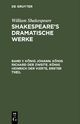 William Shakespeare: Shakespeare?s dramatische Werke / König Johann. König Richard der Zweite. König Heinrich der Vierte, erster Theil