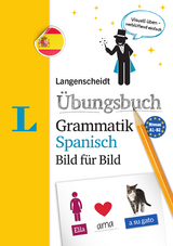 Langenscheidt Übungsbuch Grammatik Spanisch Bild für Bild - Das visuelle Übungsbuch für den leichten Einstieg - 
