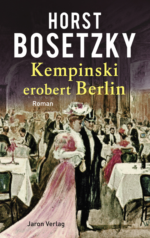 Kempinski erobert Berlin - Horst Bosetzky