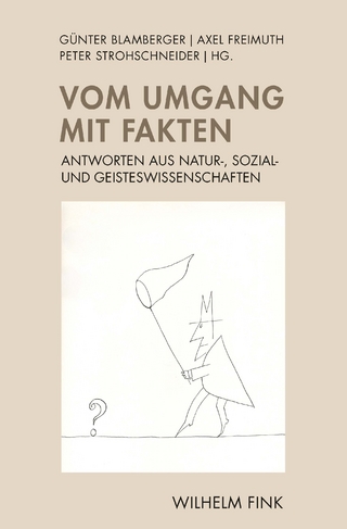 Vom Umgang mit Fakten - Günter Blamberger; Axel Freimuth; Peter Strohschneider
