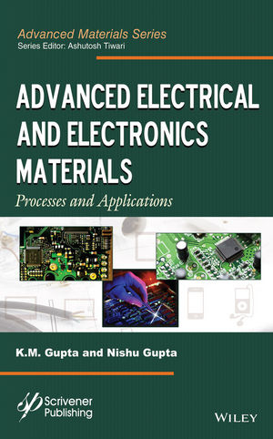 Advanced Electrical and Electronics Materials -  K. M. Gupta,  Nishu Gupta