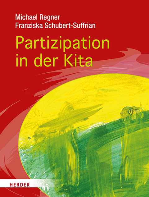 Partizipation in der Kita - Michael Regner, Franziska Schubert-Suffrian