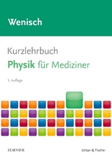 Kurzlehrbuch Physik für Mediziner - Wenisch, Thomas