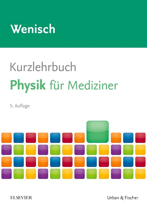 Kurzlehrbuch Physik für Mediziner - Thomas Wenisch