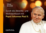 Die Advents- und Weihnachtszeit mit Papst Johannes Paul II. - Johannes Paul II.; Von Kempis, Stefan