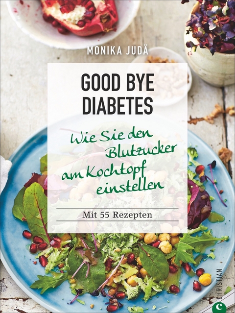 Good bye Diabetes - Monika Judä