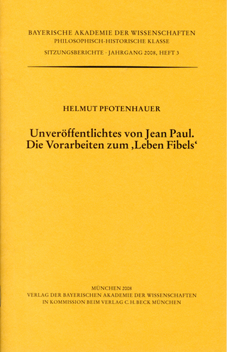 Unveröffentlichtes von Jean Paul. Die Vorarbeiten zum 'Leben Fibels' - Helmut Pfotenhauer