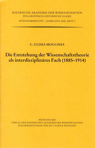 Die Entstehung der Wissenschaftstheorie als interdisziplinäres Fach (1885 - 1914) - C. Ulises Moulines