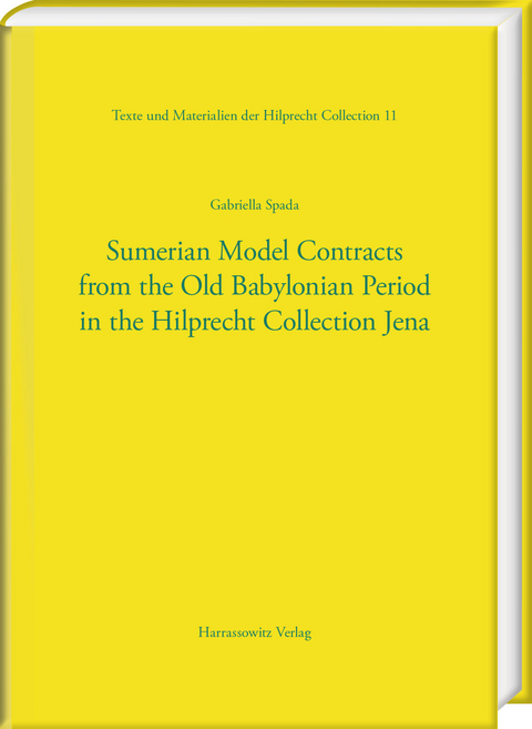 Sumerian Model Contracts from the Old Babylonian Period in the Hilprecht Collection Jena - Gabriella Spada