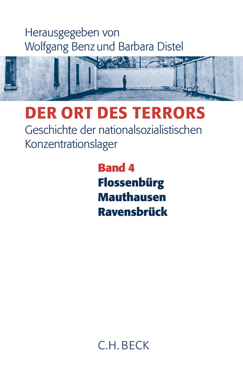 Der Ort des Terrors. Geschichte der nationalsozialistischen Konzentrationslager Bd. 4: Flossenbürg, Mauthausen, Ravensbrück - 