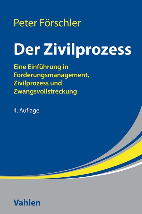 Der Zivilprozess - Dieter Weber, Peter Förschler