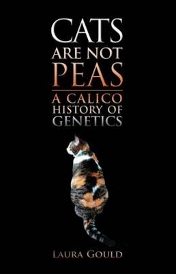 Cats Are Not Peas -  Laura Gould