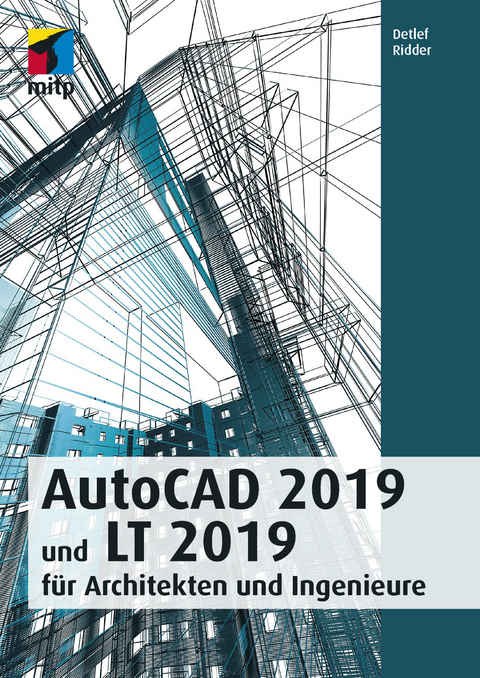 AutoCAD 2019 und LT 2019 für Architekten und Ingenieure - Detlef Ridder