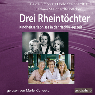 Drei Rheintöchter - Heide Simonis; Dodo Steinhardt; Barbara Steinhardt-Böttcher; Marie Kienecker