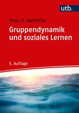 Gruppendynamik und soziales Lernen - Peter R. Wellhöfer