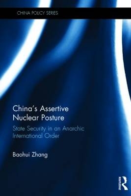 China's Assertive Nuclear Posture -  Baohui Zhang