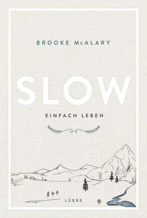 Slow. Einfach leben - Brooke McAlary