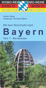 Mit dem Wohnmobil nach Bayern - Heiner Newe, Heiderose Thomsen-Newe