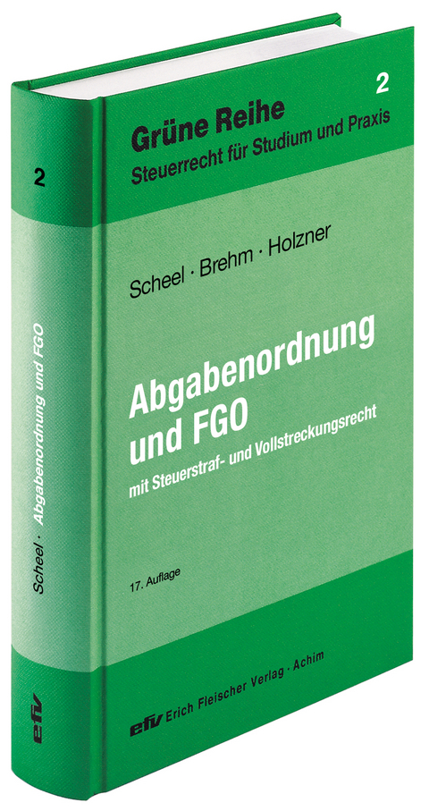 Abgabenordnung und Finanzgerichtsordnung - Thomas Scheel, Bernhard Brehm, Stefan Holzner
