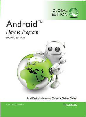 Android: How to Program, Global Edition -  Harvey Deitel,  Paul Deitel