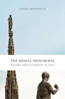 Moral Neoliberal - Muehlebach Andrea Muehlebach