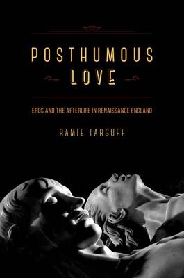 Posthumous Love - Targoff Ramie Targoff