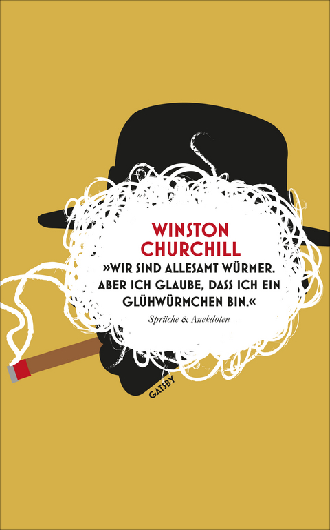 Gatsby / »Wir sind allesamt Würmer. Aber ich glaube, dass ich ein Glühwürmchen bin.« - Winston Churchill