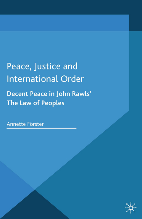 Peace, Justice and International Order -  A. Forster