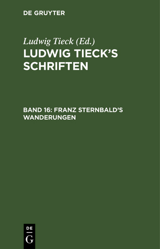 Ludwig Tieck?s Schriften / Franz Sternbald?s Wanderungen - Ludwig Tieck; Ludwig Tieck