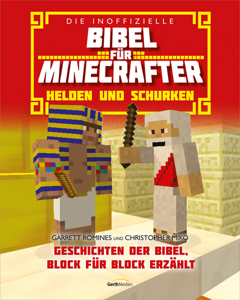 Die inoffizielle Bibel für Minecrafter: Helden und Schurken - Garrett Romines