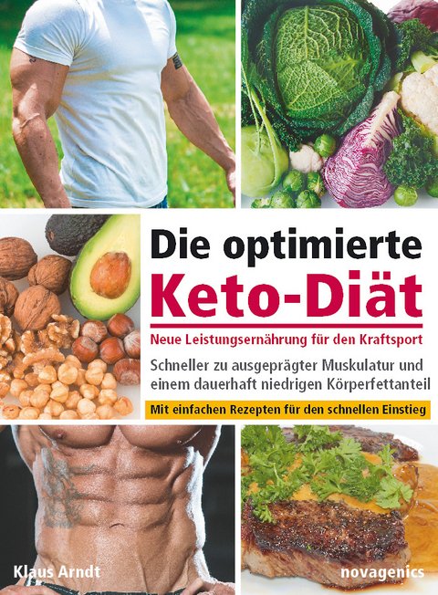 Die optimierte Keto-Diät – neue Leistungsernährung für den Kraftsport - Klaus Arndt
