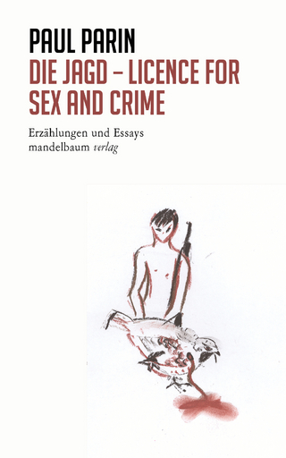 Die Jagd - Licence for Sex and Crime - Paul Parin; Reichmayr Michael