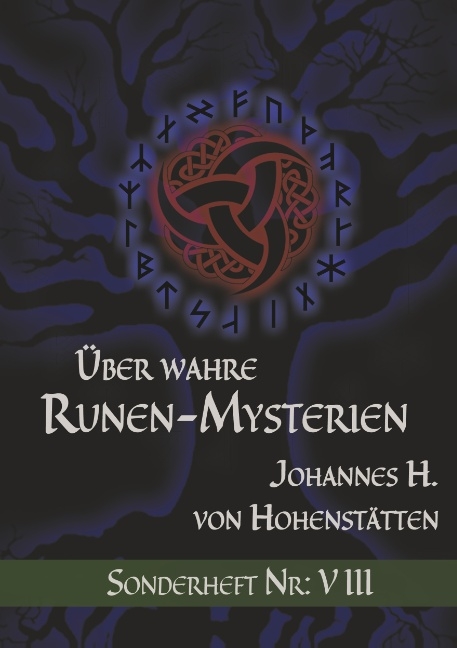 Über wahre Runen-Mysterien: VIII - Johannes H. von Hohenstätten