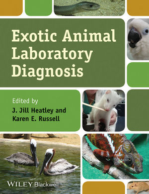 Exotic Animal Laboratory Diagnosis - J. Jill Heatley, Karen E. Russell