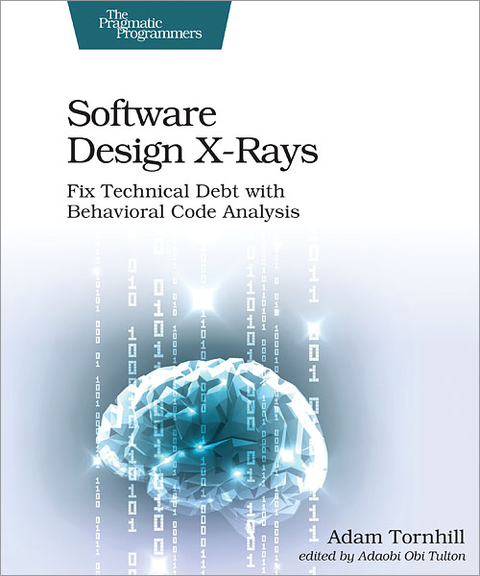 Software Design X-Rays - Adam Tornhill