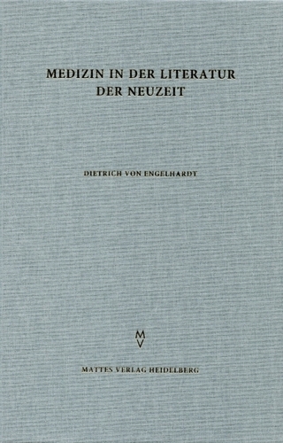Medizin in der Literatur der Neuzeit - Dietrich von Engelhardt; Dietrich von Engelhardt