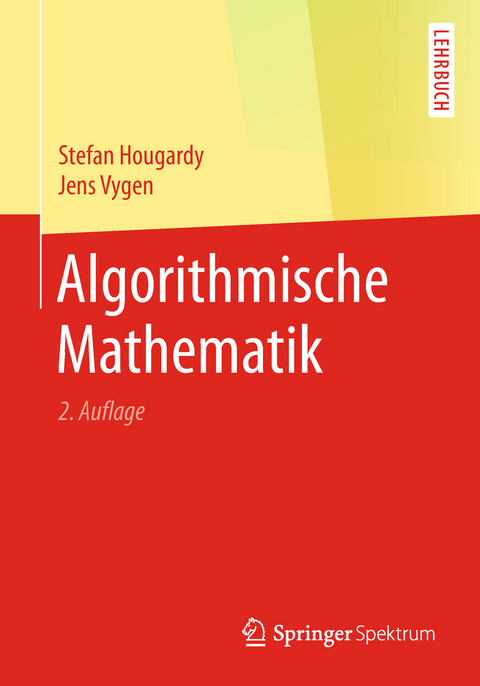 Algorithmische Mathematik - Stefan Hougardy, Jens Vygen
