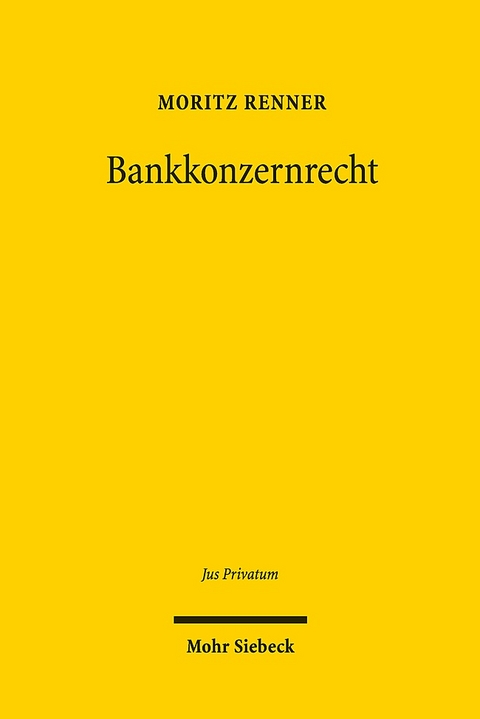 Bankkonzernrecht - Moritz Renner
