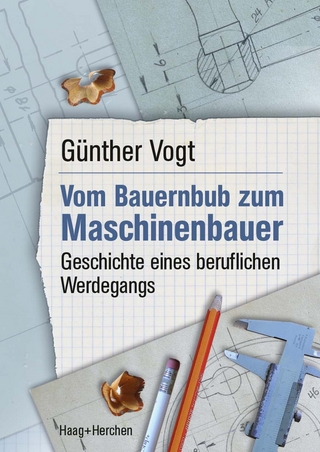 Vom Bauernbub zum Maschinenbauer - Günther Vogt