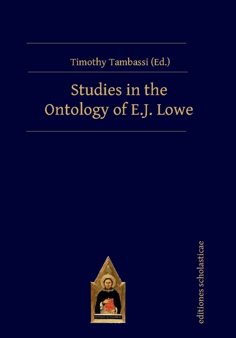 Studies in the Ontology of E.J. Lowe - Timothy Tambassi