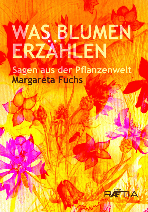 Was Blumen erzÃ¤hlen - Margareta Fuchs