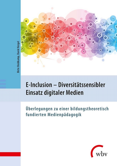 E-Inclusion - Diversitätssensibler Einsatz digitaler Medien - Birte Heidkamp, David Kergel