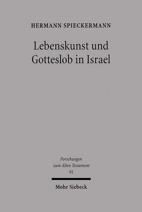 Lebenskunst und Gotteslob in Israel - Hermann Spieckermann