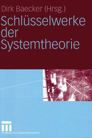 Schlüsselwerke der Systemtheorie - Dirk Baecker