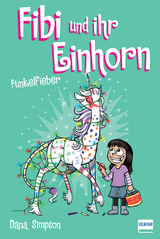 Fibi und ihr Einhorn (Bd. 4) - Funkelfieber (Comics für Kinder) - Dana Simpson