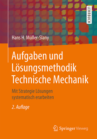 Aufgaben und Lösungsmethodik Technische Mechanik - Hans H. Müller-Slany