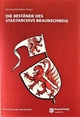 Die Bestände des Stadtarchivs Braunschweig