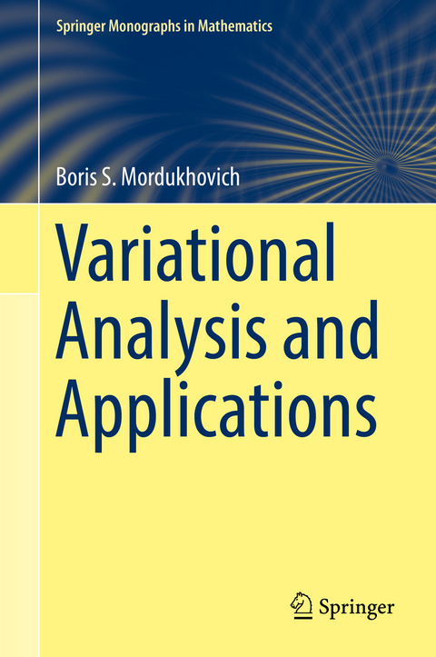 Variational Analysis and Applications - Boris S. Mordukhovich