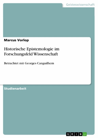 Historische Epistemologie im Forschungsfeld Wissenschaft - Marcus Vorlop